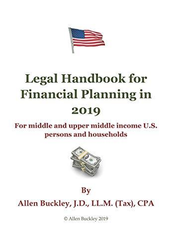 Legal Handbook For Financial Planning In 2019: For Middle And Upper Middle Income Persons And Households