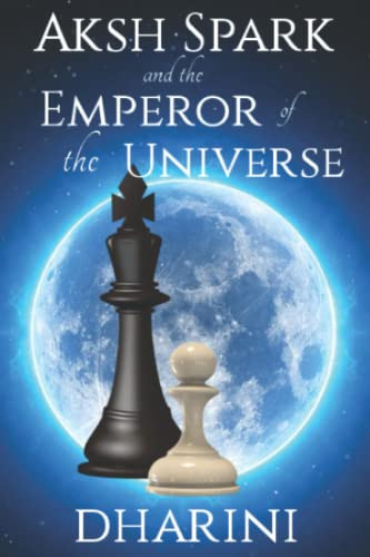 Aksh Spark And The Emperor Of The Universe
