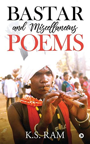 Bastar And Miscellaneous Poems