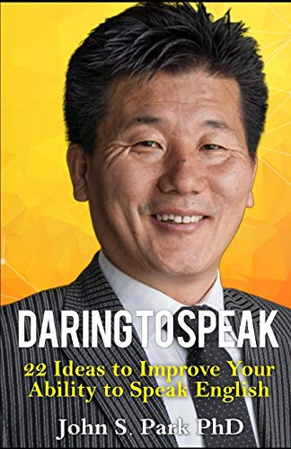 Daring To Speak: 22 Ideas To Improve Your Ability To Speak English
