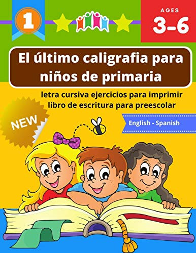 El Último Caligrafia Para Niños De Primaria Letra Cursiva Ejercicios Para Imprimir Libro De Escritura Para Preescolar: Practica Cuadernillo Con ... Animales Juego Educativo (Spanish Edition)