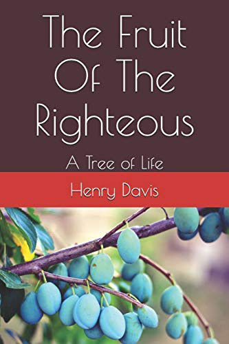 The Fruit Of The Righteous: A Tree Of Life