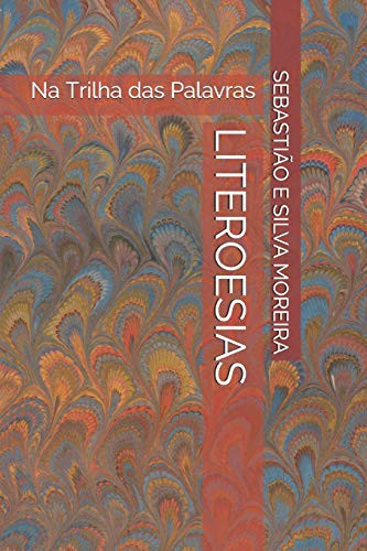 Literoesias: Na Trilha Das Palavras (Portuguese Edition)