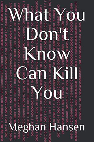 What You Don'T Know Can Kill You