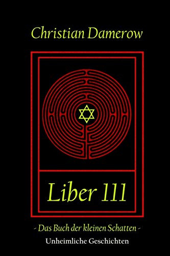 Liber 111: Das Buch Der Kleinen Schatten (German Edition)