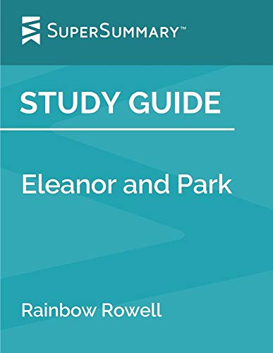 Study Guide: Eleanor And Park By Rainbow Rowell (Supersummary)