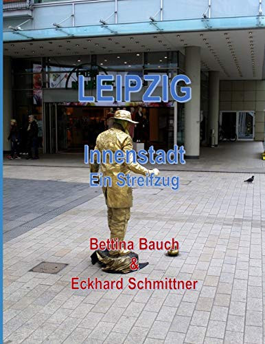 Leipzig: Innenstadt Ein Streifzug (German Edition)