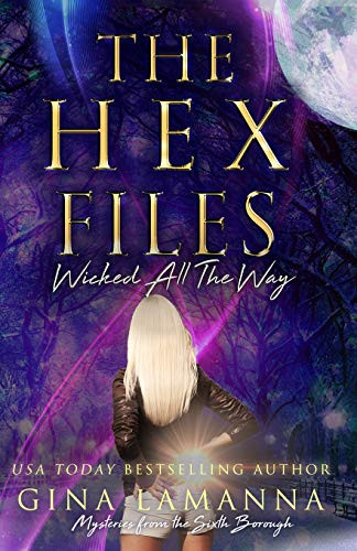 The Hex Files: Wicked All The Way (Mysteries From The Sixth Borough)