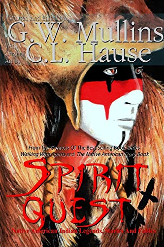 Spirit Quest Native American Indian Legends Stories And Fables (Walking With Spirits)