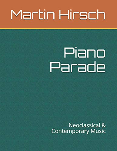 Piano Parade: Neoclassical & Contemporary Music