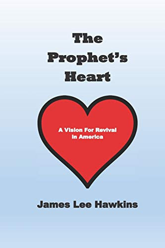 The Prophet'S Heart: A Vision For Revival