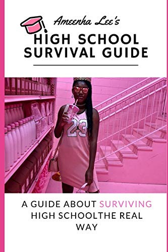 Ameenha Lee'S High School Survival Guide