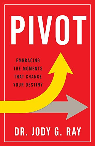 Pivot: Embracing The Moments That Change Your Destiny