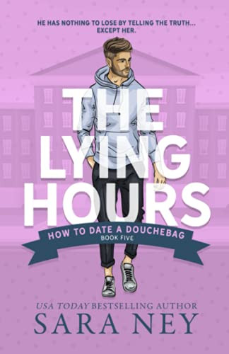The Lying Hours (How To Date A Douchebag)