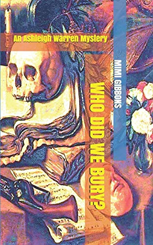 Who Did We Bury?: An Ashleigh Warren Mystery (Ashleigh Warren Mysteries)