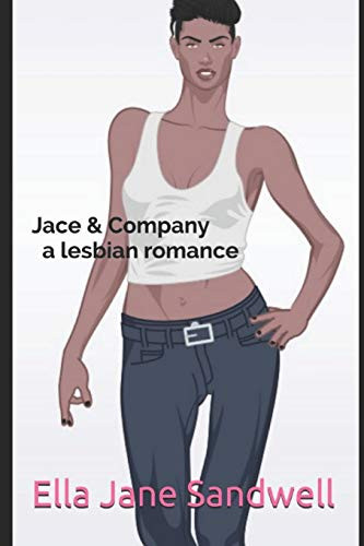 Jace & Company: A Lesbian Romance Novel By
