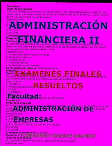 Administración Financiera Ii-Exámenes Finales Resueltos: Facultad: Administración De Empresas (Spanish Edition)