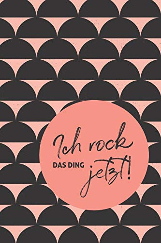 Ich Rock Das Ding Jetzt!: Workbook Für Fokus Und Motivation! (German Edition)