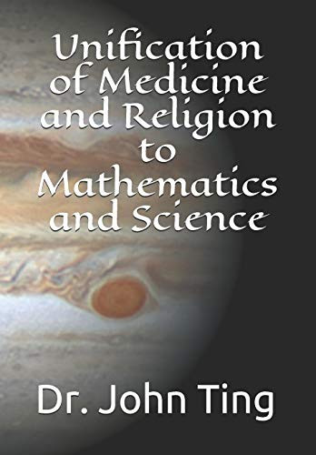 Unification Of Medicine And Religion To Mathematics And Science