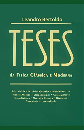 Teses: Da Física Clássica E Moderna (Portuguese Edition)