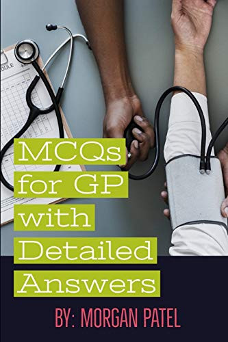 Mcqs For Gp With Detailed Answers: Multiple Choice Questions And Answers In Internal Medicine And Surgery