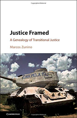 Justice Framed: A Genealogy Of Transitional Justice