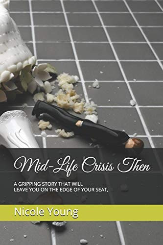 Mid-Life Crisis Then: A Gripping Story That Will Leave You On The Edge Of Your Seat,