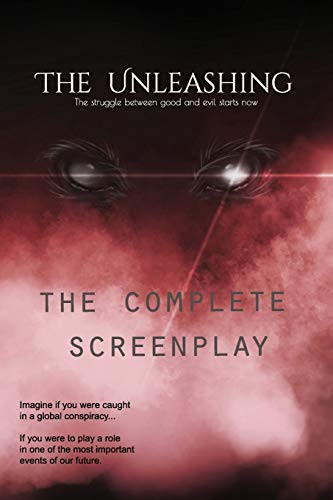 The Unleashing: The Struggle Between Good And Evil Starts Now