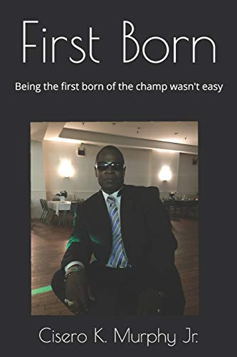 First Born: Being The First Born Of The Champ Wasn'T Easy