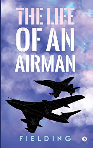 The Life Of An Airman