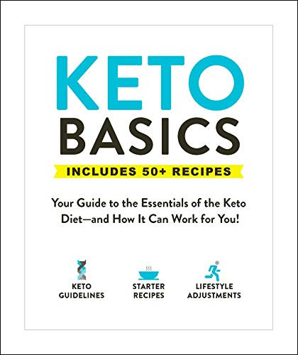 Keto Basics: Your Guide To The Essentials Of The Keto Diet?And How It Can Work For You!