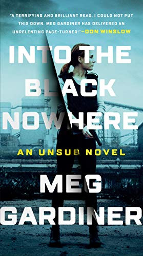 Into The Black Nowhere: A Novel (An Unsub Novel)