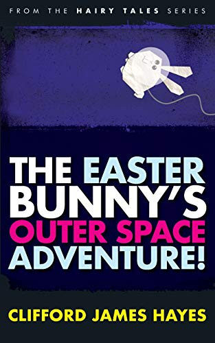 The Easter Bunny'S Outer Space Adventure!