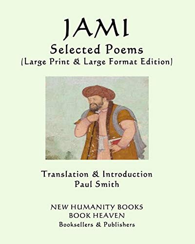 Jami - Selected Poems: (Large Print & Large Format Edition)