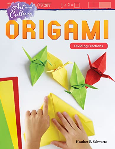 Art And Culture: Origami: Dividing Fractions (Mathematics Readers)