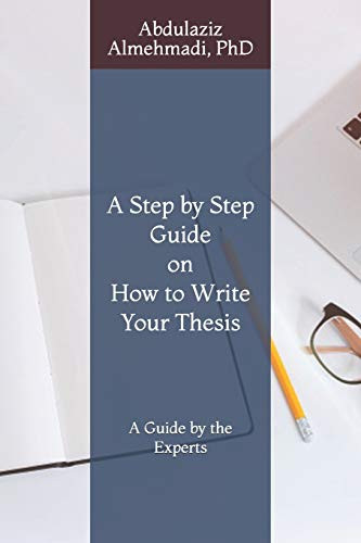 A Step By Step Guide On How To Write Your Thesis: A Guide By The Experts
