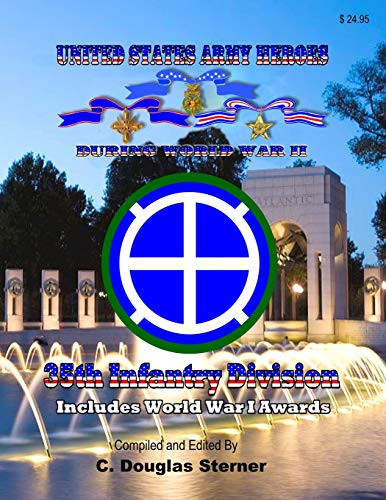 United States Army Heroes During World War Ii: 35Th Infantry Division