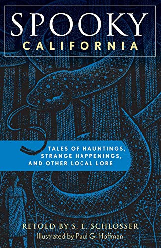 Spooky California: Tales Of Hauntings, Strange Happenings, And Other Local Lore