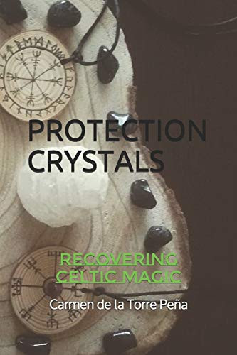 Protection Crystals: Recovering Celtic Magic