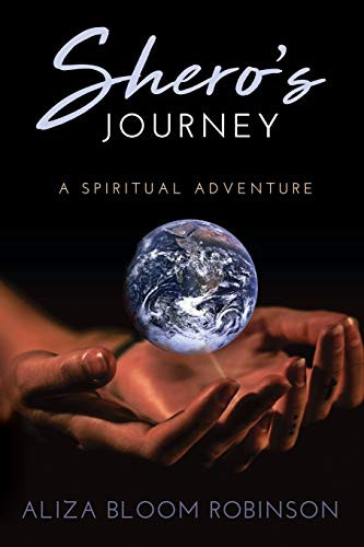 Shero'S Journey: A Spiritual Adventure