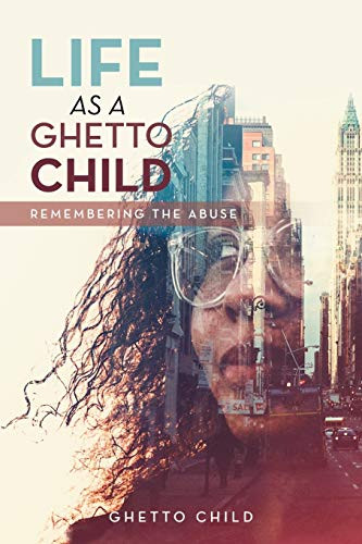 Life As A Ghetto Child: Remembering The Abuse
