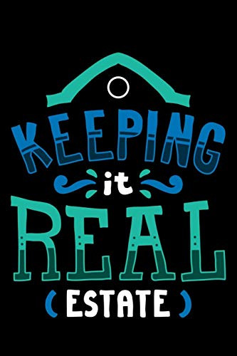 Keeping It Real Estate: 120 Pages I 6X9 I Music Sheet I Funny Salesperson, Agent & Montage Gifts - 9781080846191