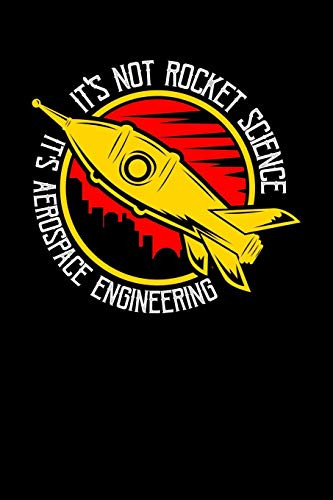 It'S Not Rocket Science It'S Aerospace Engineering: 120 Pages I 6X9 I Music Sheet I Funny Science, Space & Galaxy Gift I Moon & Planet - 9781080878567
