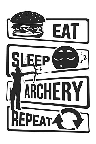 Eat Sleep Archery Repeat: Graph Paper 5X5 Notebook For People Who Like Humor Sarcasm - 9781081492670