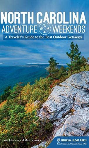 North Carolina Adventure Weekends: A Traveler's Guide to the Best Outdoor Getaways