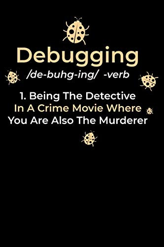Debugging: 120 Pages I 6X9 I Graph Paper 4X4 I Funny Software Engineering, Coder & Hacker Gifts - 9781081994884