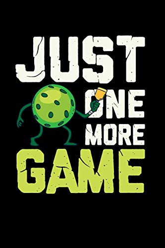 Just One More Game: 120 Pages I 6X9 I Graph Paper 4X4 I Funny Pickleball Gifts For Sport Enthusiasts - 9781082051975