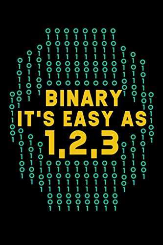 Binary It'S Easy As 1,2,3: 120 Pages I 6X9 I Graph Paper 4X4 I Funny Software Engineering, Coder & Hacker Gifts - 9781082055911