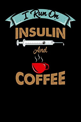 I Run On Insulin & Coffee: 120 Pages I 6X9 I Graph Paper 5X5 I Funny Diabetes, Espresso & Caffeine Gifts - 9781082156564