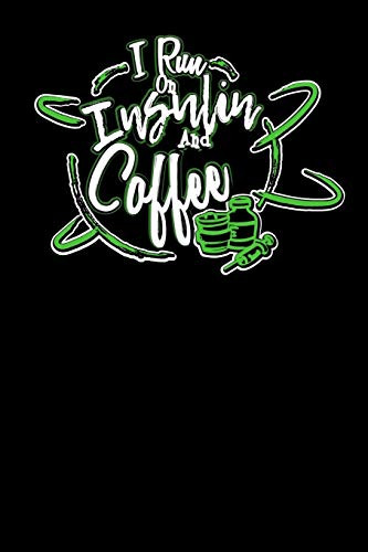 I Run On Insulin & Coffee: 120 Pages I 6X9 I Graph Paper 5X5 I Funny Diabetes, Espresso & Caffeine Gifts - 9781082164569